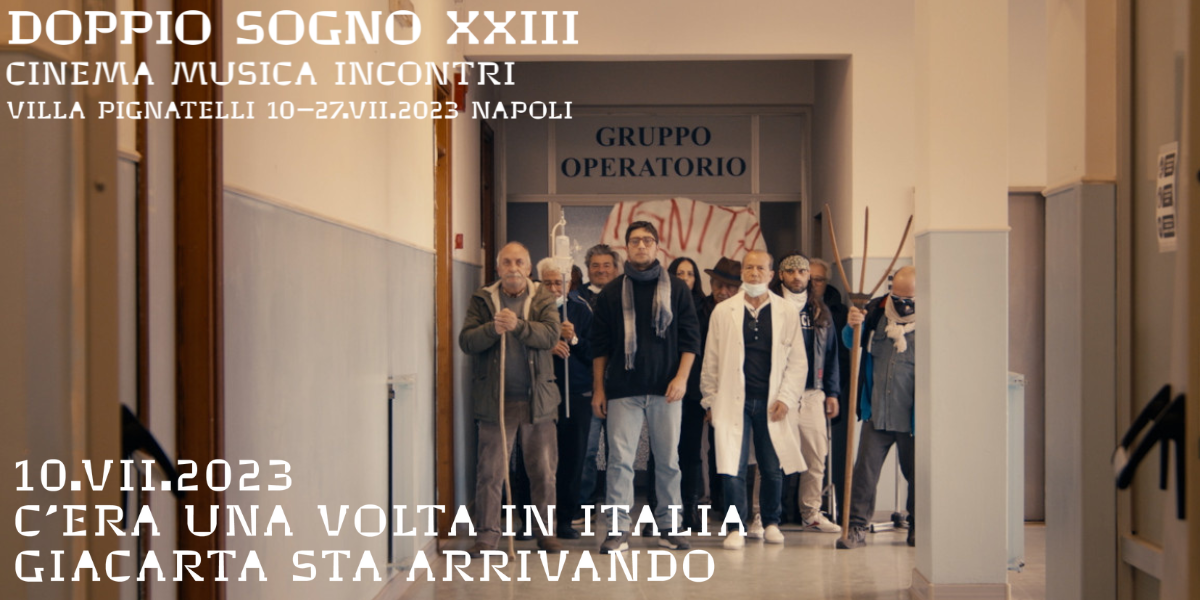 Doppio Sogno XXIII | C’ERA UNA VOLTA IN ITALIA- GIACARTA STA ARRIVANDO 